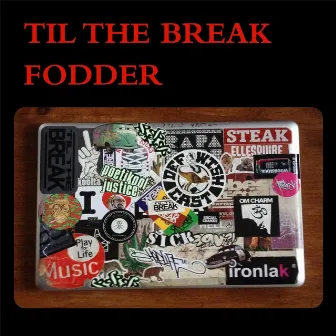 Fodder by Til the Break