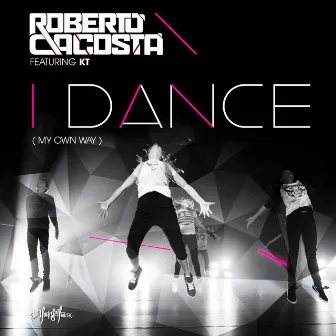 I Dance (My Own Way) by Roberto Da Costa