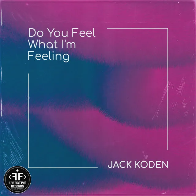 Do You Feel What I'm Feeling