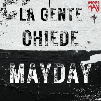 La Gente Chiede Mayday by FarfaMan