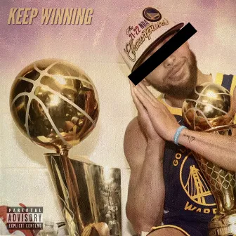 Keep Winning by Zay Greedo