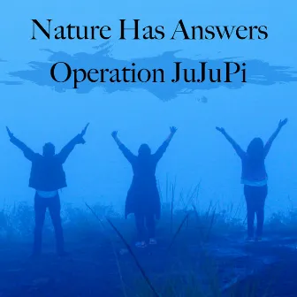 Nature Has Answers - Operation JuJuPi by Arunkanth V