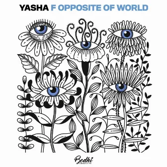 Opposite Of World by Yasha F