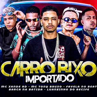 Carro Bixo Importado by Mc Xande Rd