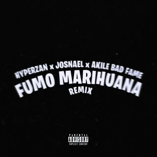 FUMO MARIHUANA (Josnael & Akile Bad Fame) [Remix]