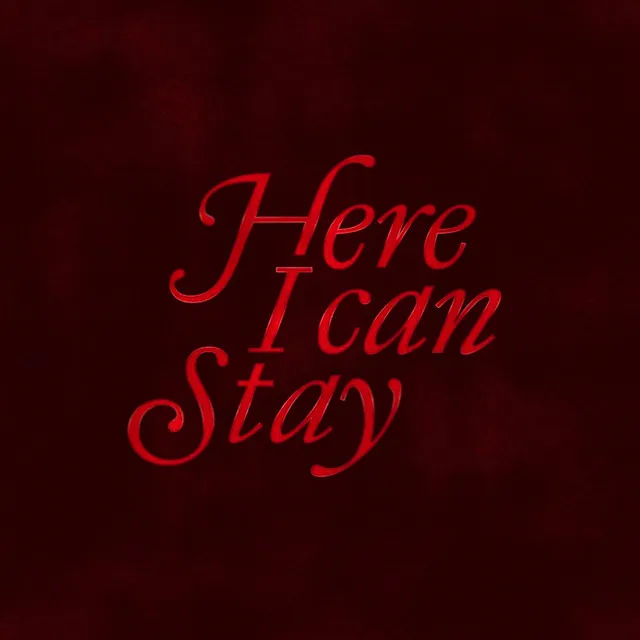 Here I Can Stay