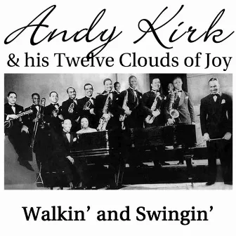 Walkin' And Swingin' by Andy Kirk & His Twelve Clouds Of Joy