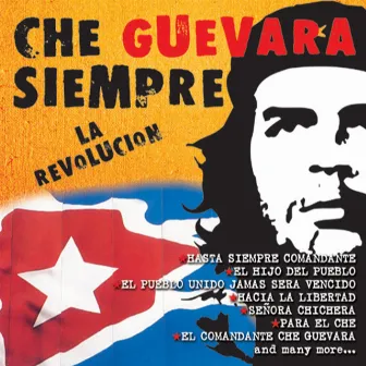 Che Guevara Siempre : La Revolucion by Los Cubanos