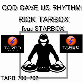 God Gave Us Rhythm (Remixes) by Rick Tarbox