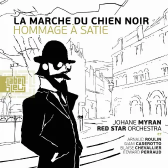 La marche du chien noir - Hommage à Satie by Johane Myran