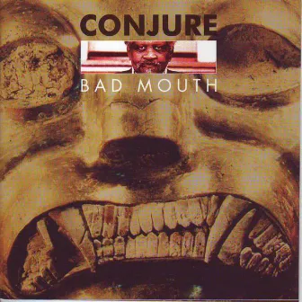 Bad Mouth by Conjure