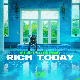 Rich Today by Flipp Dinero