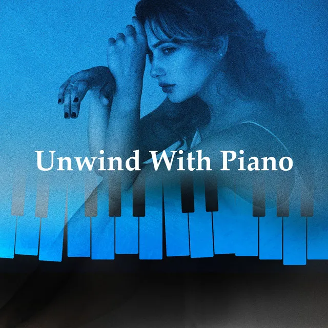 Unwind With Piano