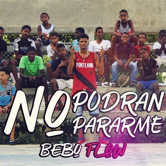 No Podran Pararme by Bebo Flow