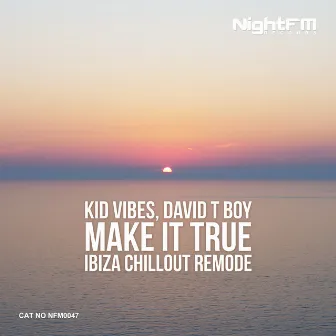 Make It True (Ibiza Chillout Remode) by David T Boy