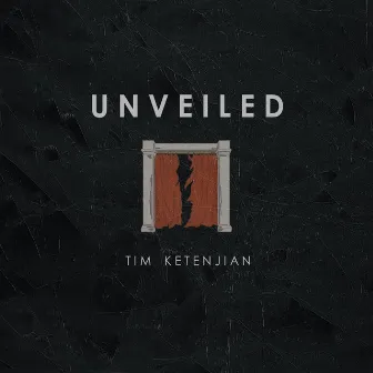 Unveiled by Tim Ketenjian