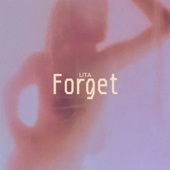 Forget by LITA