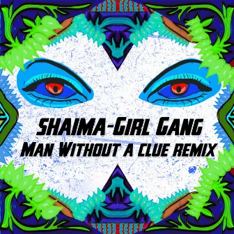 Girl Gang (Man Without a Clue Remix) by Shaima