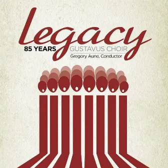 Legacy: 85 Years by The Gustavus Choir