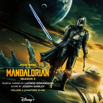 The Mandalorian: Season 3 - Vol. 2 (Chapters 21-24) [Original Score] by Joseph Shirley