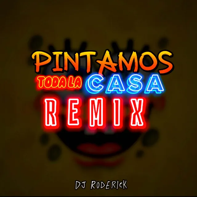 Pintamos Toda La Casa - Remix