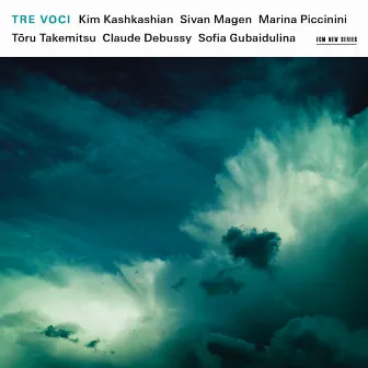 Tre Voci: Toru Takemitsu / Claude Debussy / Sofia Gubaidulina by Kim Kashkashian