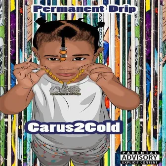 Permanent Drip by Carus2cold