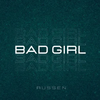 Bad Girl by Russen