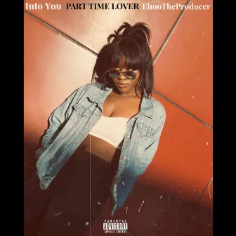 Into You by Part Time Lover