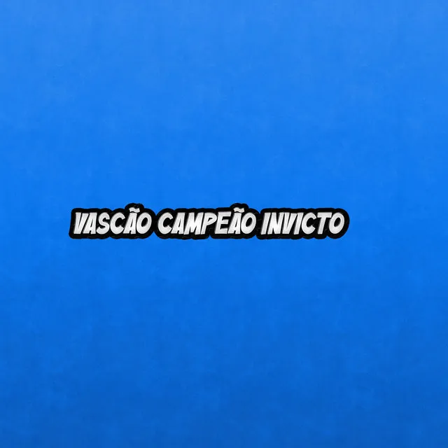 Vascão Campeão Invicto