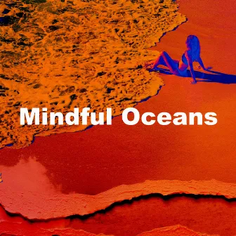 Mindful Oceans by Ocean Minds