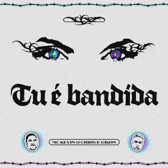 Tu É Bandida by Gbzin