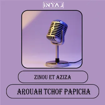 Arouah Tchof Papicha by Zinou