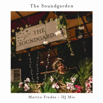 The Soundgarden 01 (DJ Mix) by Martin Fredes