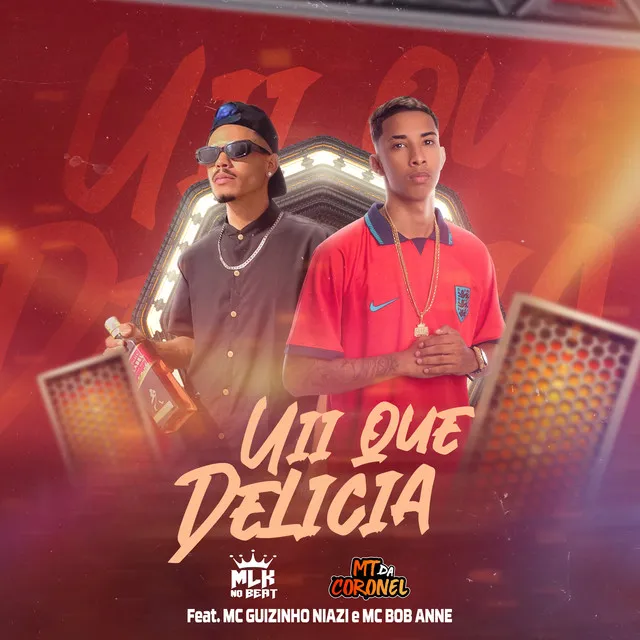 Uii Que Delícia (feat. Mc guizinho niazi & MC Bob Anne)