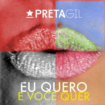 Eu Quero e Você Quer by Preta Gil