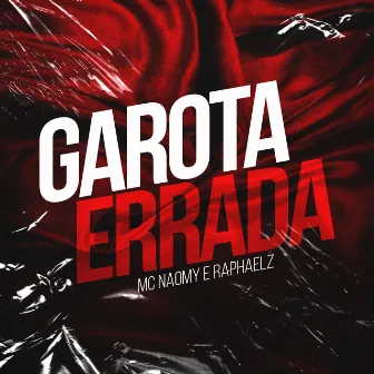 Garota Errada by Mc Naomy