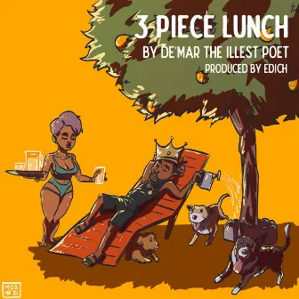 3 Piece Lunch by DeMar the Illest Poet