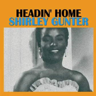 Headin' Home by Shirley Gunter