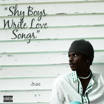 Shy Boys Write Love Songs by JHAE