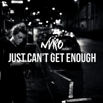 Just Can't Get Enough by Nvro