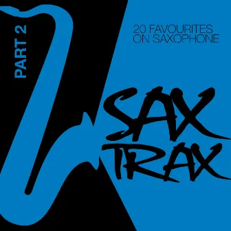 Sax Trax ..., Pt. 2 - 20 Favourites on Saxophone by Graham Turner