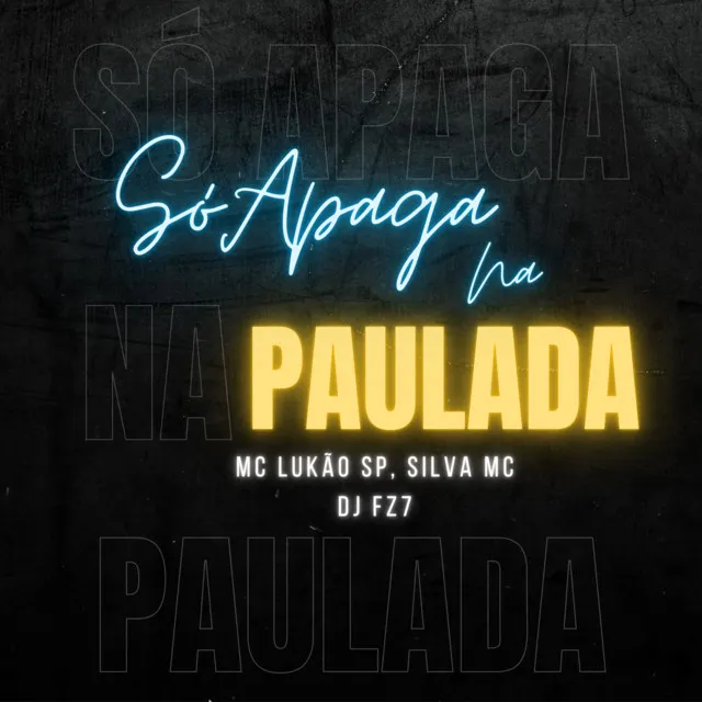 Só Apaga na Paulada