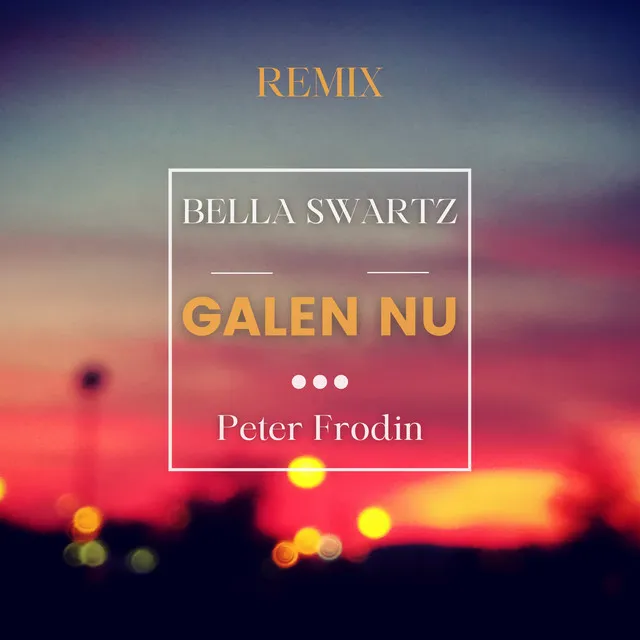 Galen nu - Peter Frodin Remix