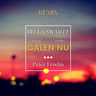 Galen nu (Peter Frodin Remix) by Peter Frodin