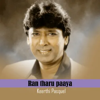 Ran Tharu Paaya by Keerthi Pasquel