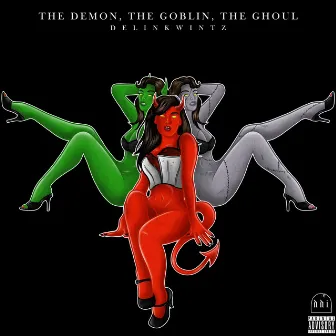 The Demon, The Goblin, The Ghoul by Delinkwintz