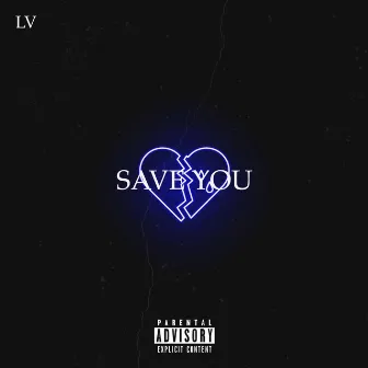 Save You by LVX