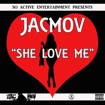 She Love Me by Jacmov Jayt