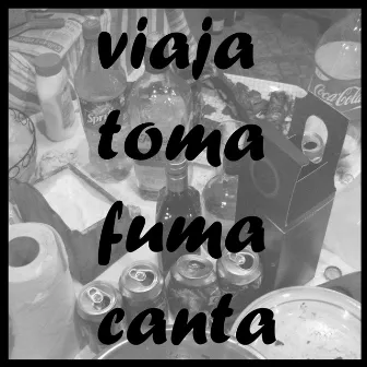 viaja toma fuma canta by exododelahzona